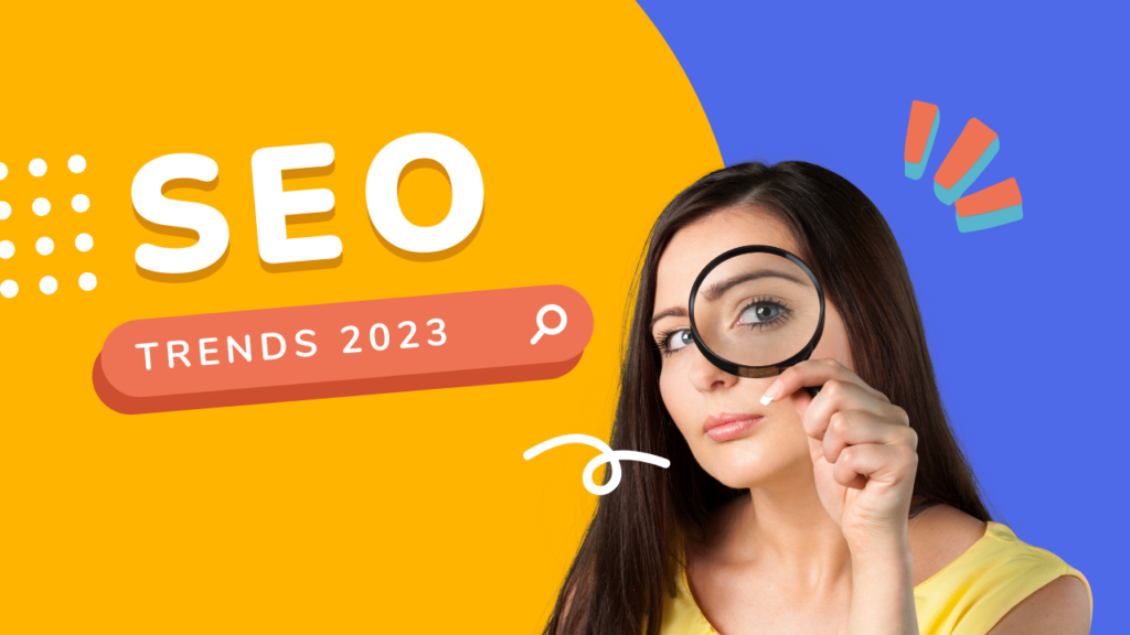 Biggest SEO Trends to Look for in 2023